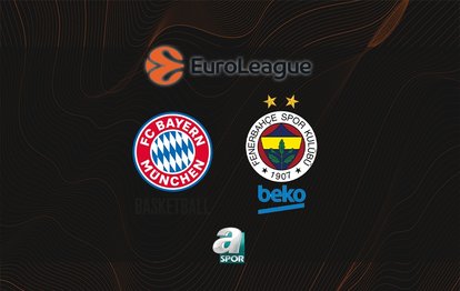 Bayern Münih-Fenerbahçe Beko maçı CANLI İZLE: Saati ve kanalı | Euroleague