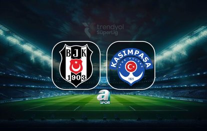 Beşiktaş-Kasımpaşa maçı CANLI | Ne zaman, saat kaçta, hangi kanalda?