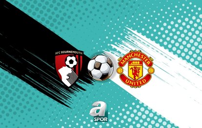 Bournemouth-Manchester United maçı: Ne zaman, saat kaçta, hangi kanalda?