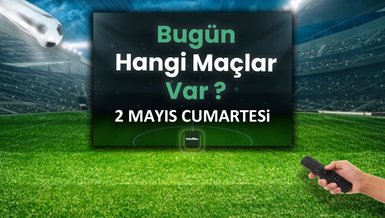 Bugünkü maçlar 2 Mayıs Cumartesi | Bugün kimin maçı var, hangi kanalda?